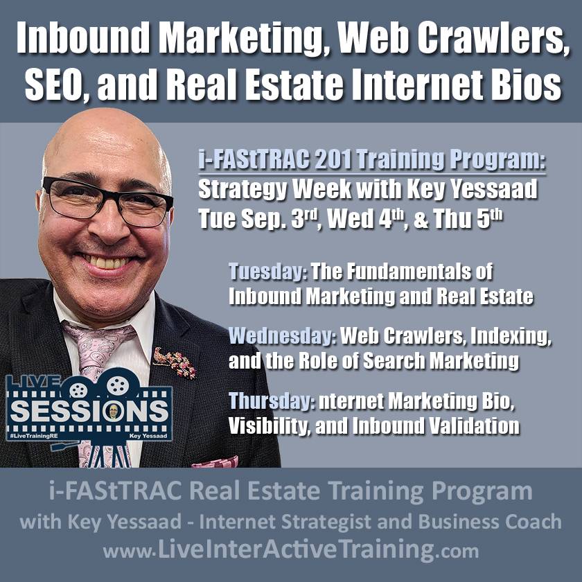 Week of Sep 3rd Sessions: Inbound Marketing, Web Crawlers, SEO, and Real Estate Internet Bios - #LiveTrainingRE